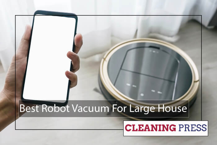 Best Robot Vacuum For Large House