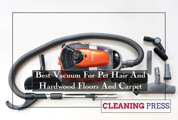 Best Vacuum For Pet Hair And Hardwood Floors And Carpet